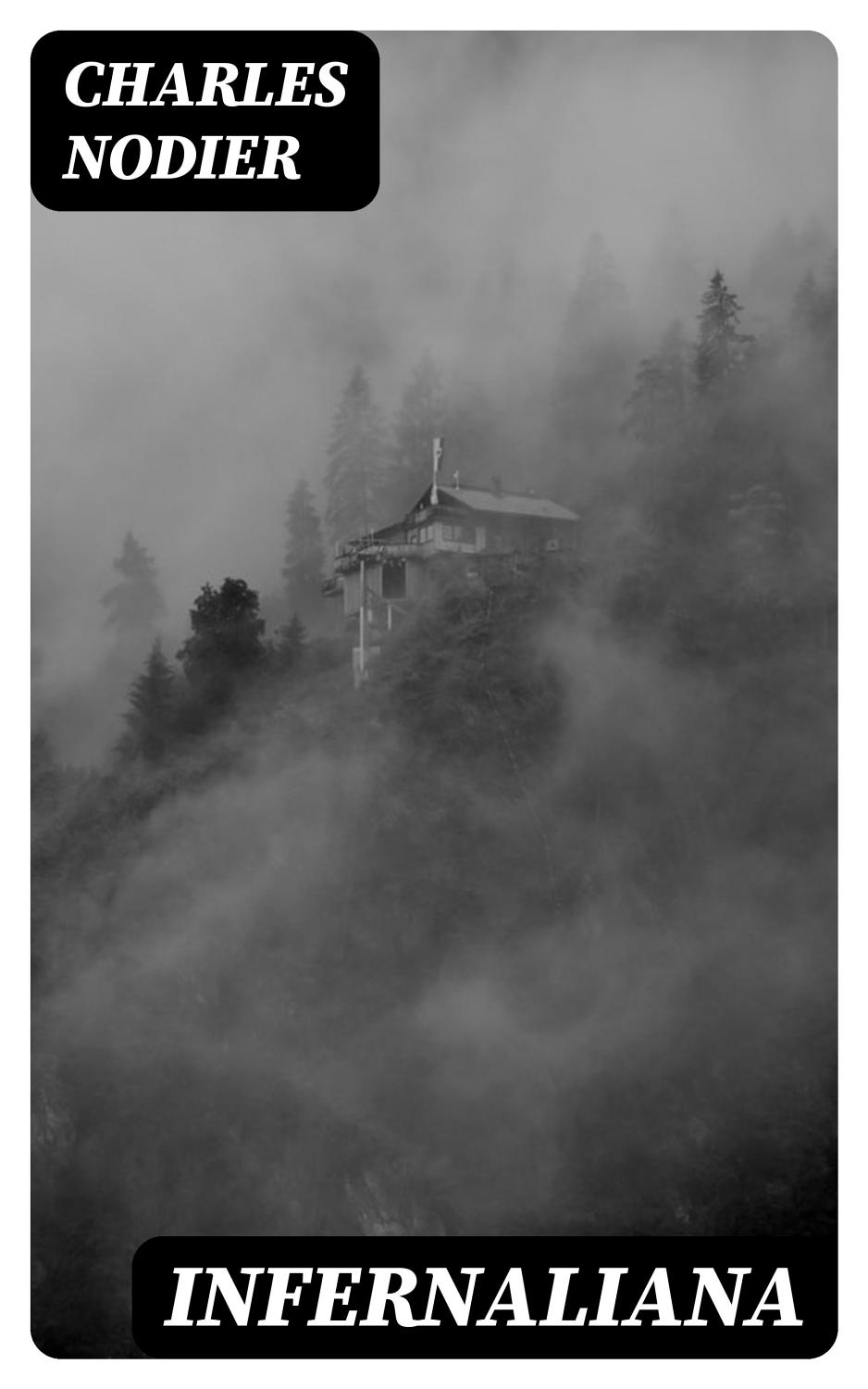 Couverture de Infernaliana
Anecdotes, petits romans, nouvelles et contes sur les revenans, les spectres, les démons et les vampires