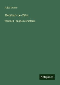 Couverture de Kéraban-Le-Têtu, Volume I
