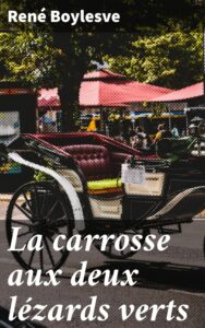 Couverture de La carrosse aux deux lézards verts