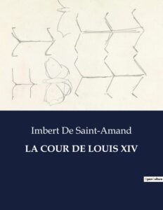 Couverture de La Cour de Louis XIV