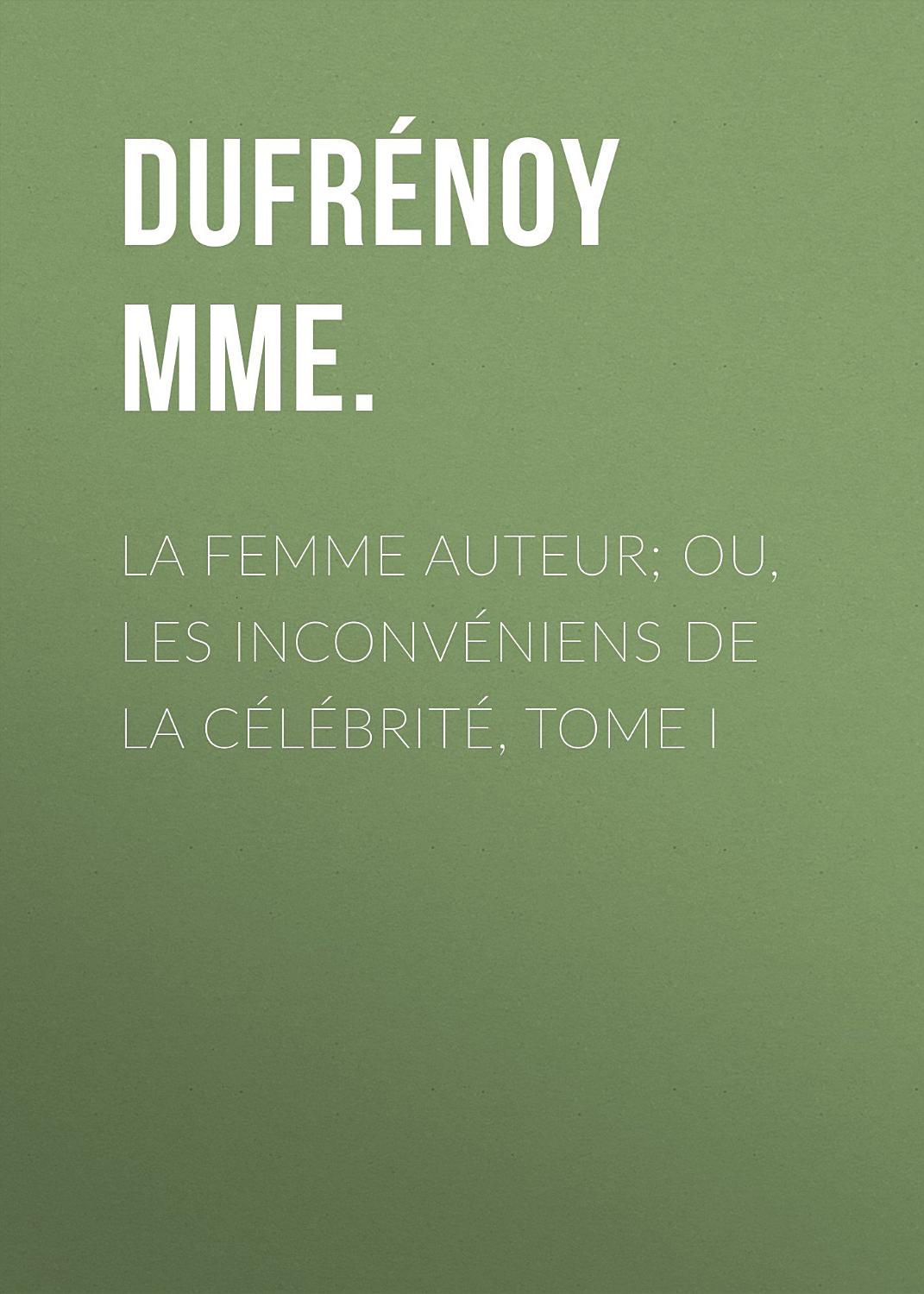 Couverture de La femme auteur; ou, les inconvéniens de la célébrité, tome II