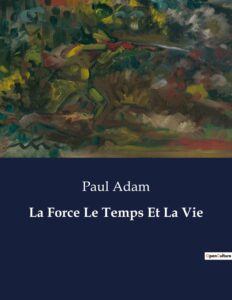 Couverture de La Force
Le Temps et la Vie