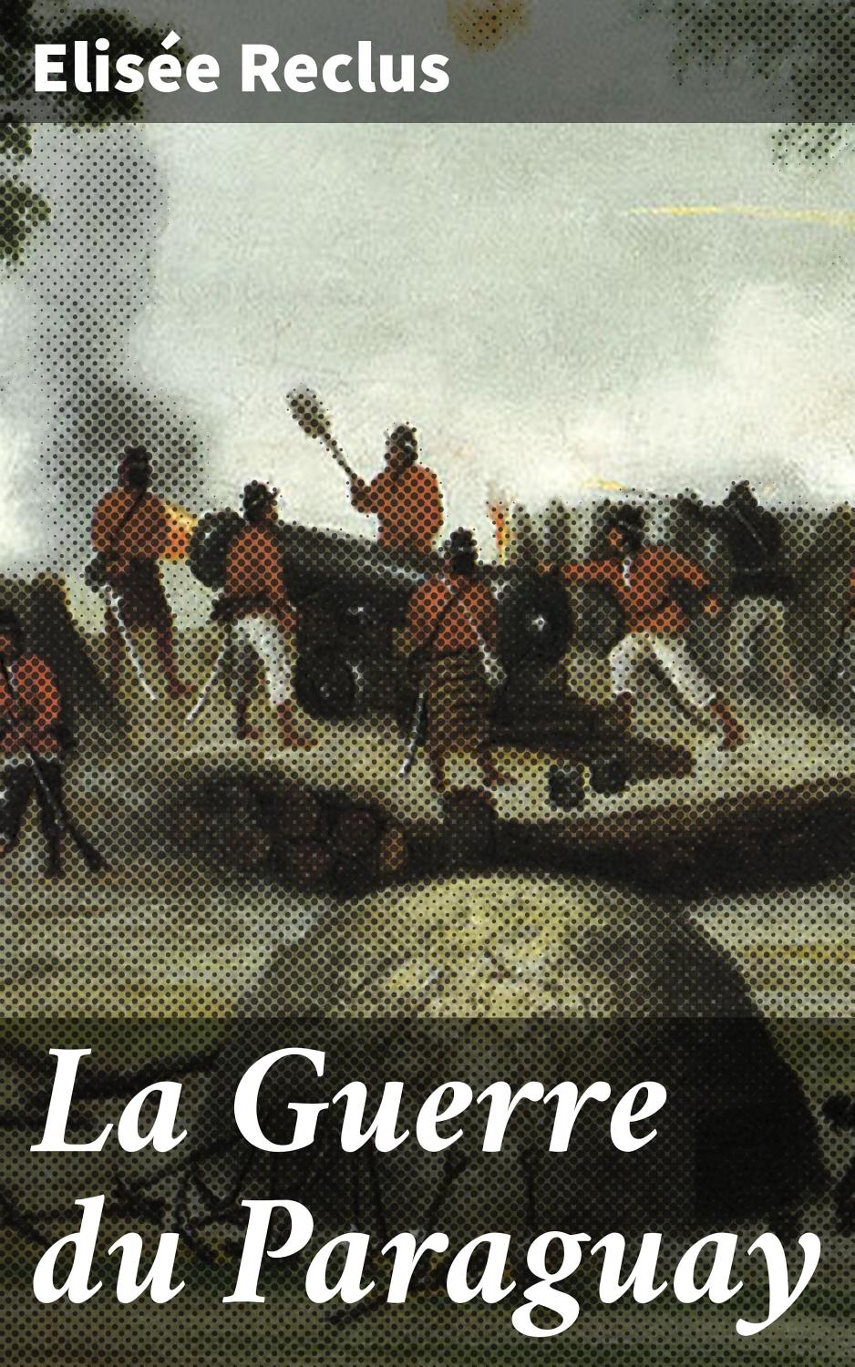 Couverture de La Guerre du Paraguay