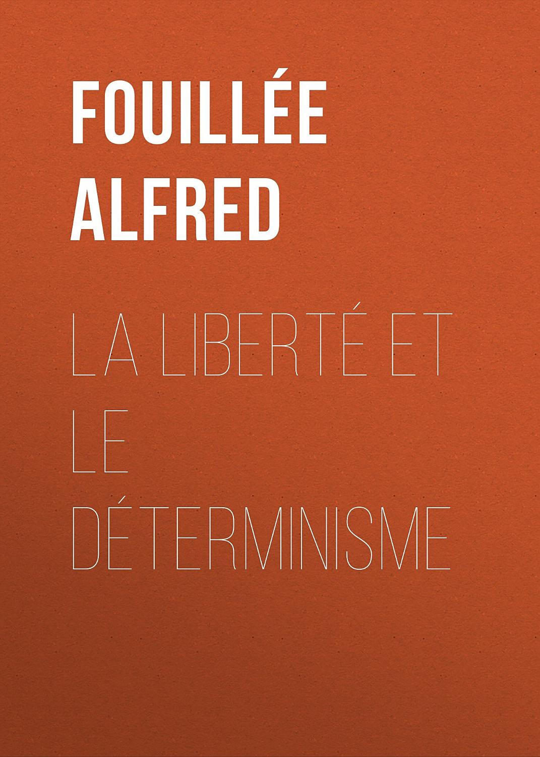 Couverture de La Liberté et le Déterminisme