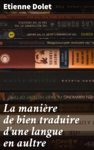 Couverture de La manière de bien traduire d&rsquo;une langue en aultre