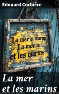 Couverture de La mer et les marins
Scènes maritimes