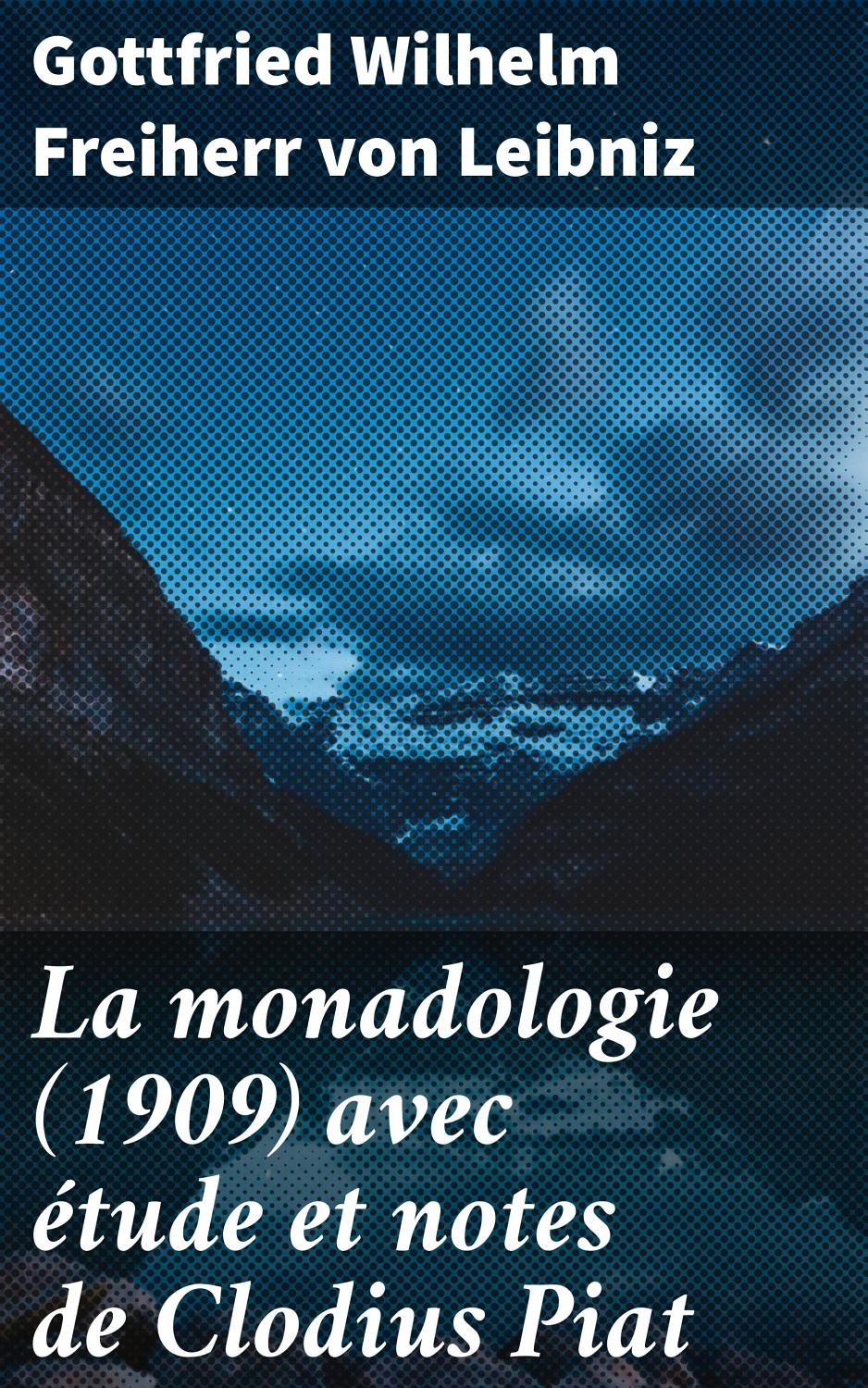 Couverture de La monadologie (1909)
avec étude et notes de Clodius Piat