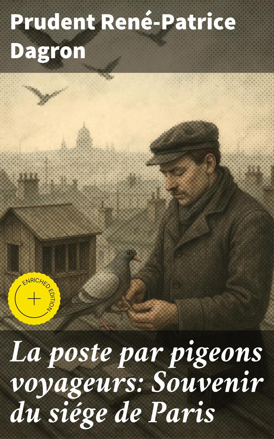 Couverture de La poste par pigeons voyageurs: Souvenir du siége de Paris