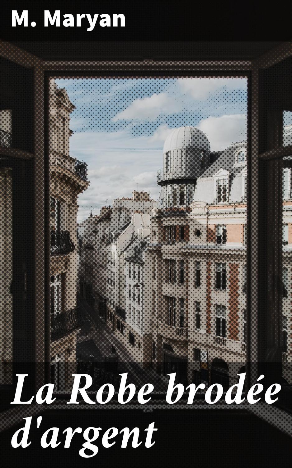 Couverture de La Robe brodée d&rsquo;argent