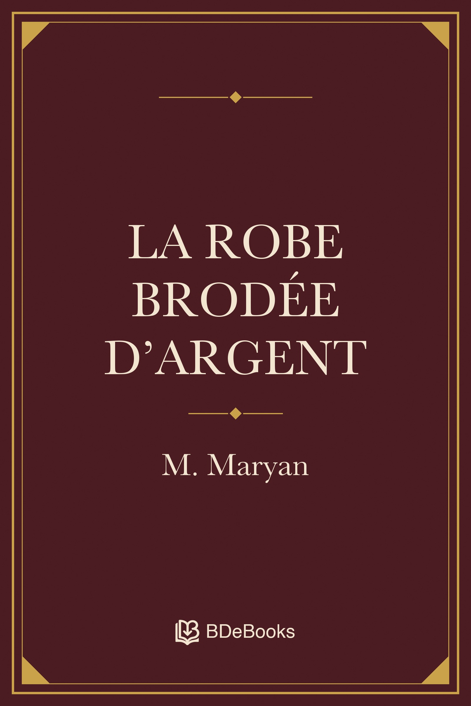 La Robe brodée d&rsquo;argent. Original BDeBooks cover.
