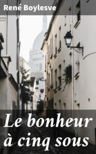 Couverture de Le bonheur à cinq sous