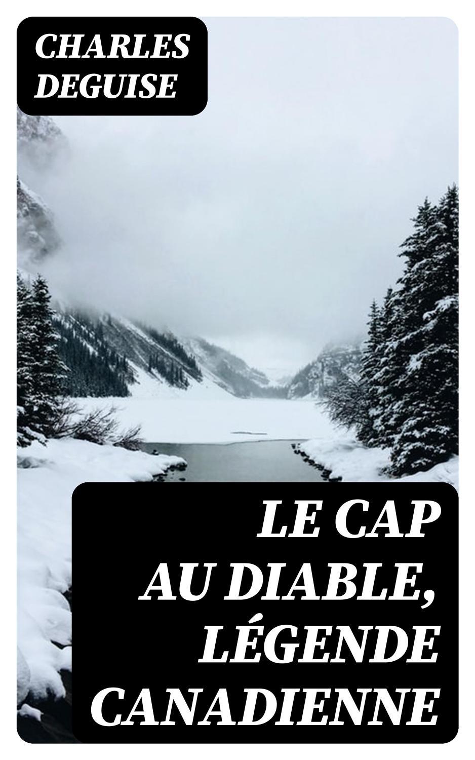 Couverture de Le Cap au Diable, Légende Canadienne