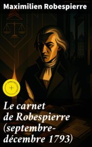 Couverture de Le carnet de Robespierre (septembre-décembre 1793)