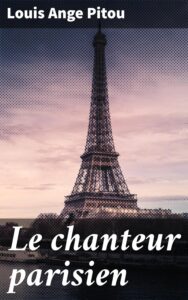 Couverture de Le chanteur parisien
Recueil des chansons de L.A. Pitou
