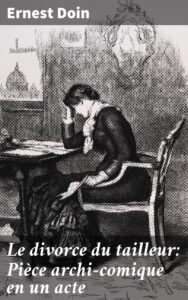 Couverture de Le divorce du tailleur: Pièce archi-comique en un acte