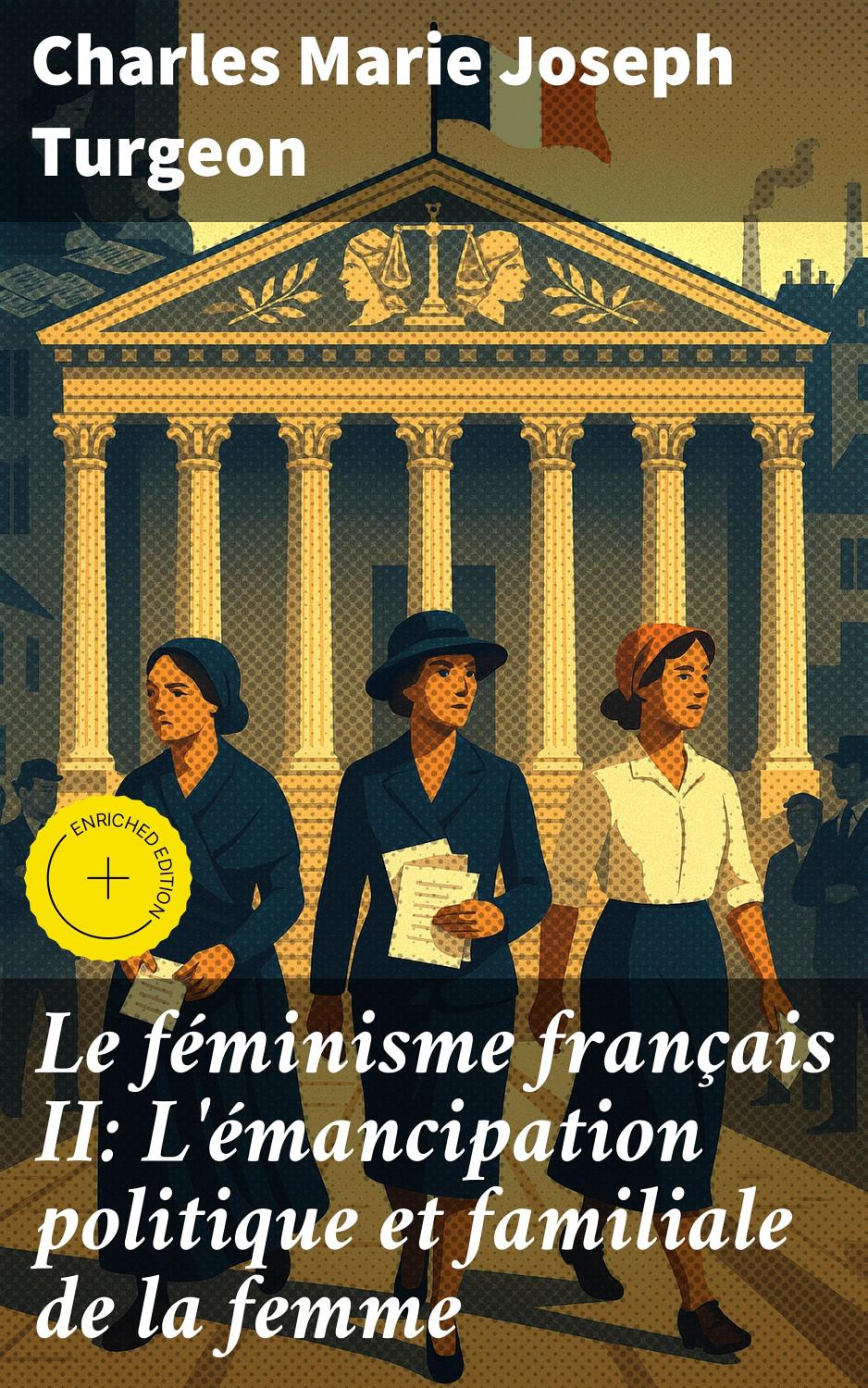 Couverture de Le féminisme français II: L&rsquo;émancipation politique et familiale de la femme