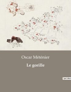 Couverture de Le gorille: roman parisien