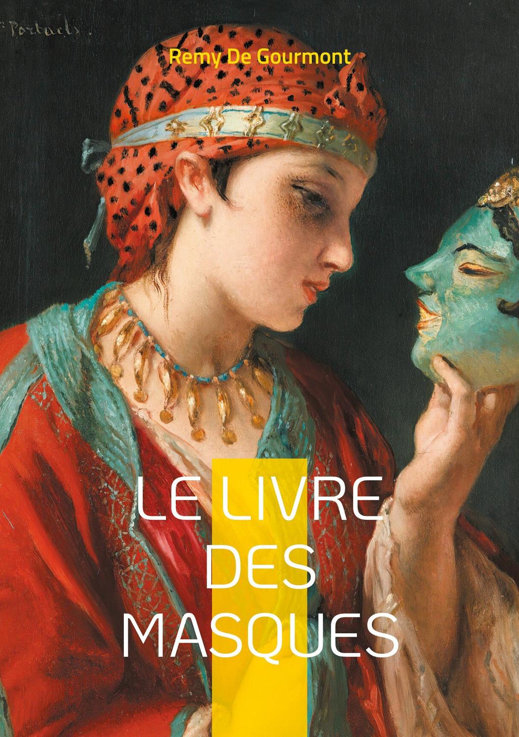Couverture de Le livre des masques: Portraits symbolistes