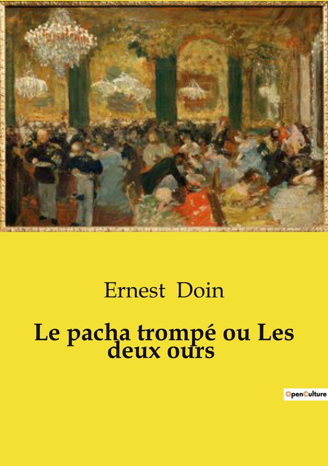 Couverture de Le pacha trompé ou Les deux ours: Pièce comique en un acte