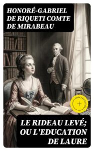Couverture de Le Rideau levé; ou l&rsquo;Education de Laure