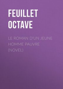 Couverture de Le roman d&rsquo;un jeune homme pauvre (Novel)