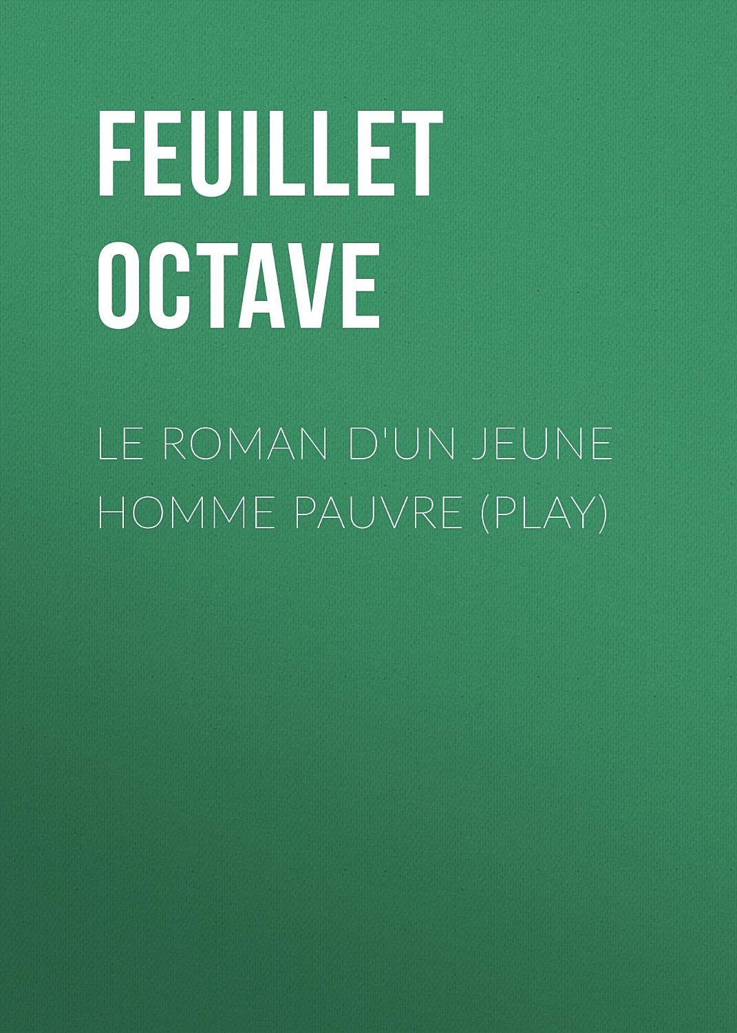 Couverture de Le roman d&rsquo;un jeune homme pauvre (Play)
