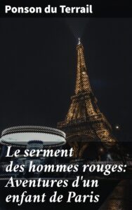 Couverture de Le serment des hommes rouges: Aventures d&rsquo;un enfant de Paris