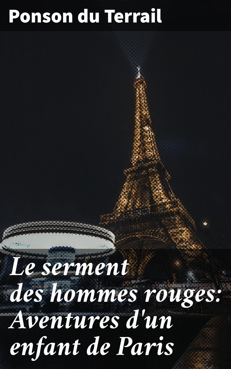 Couverture de Le serment des hommes rouges: Aventures d’un enfant de Paris