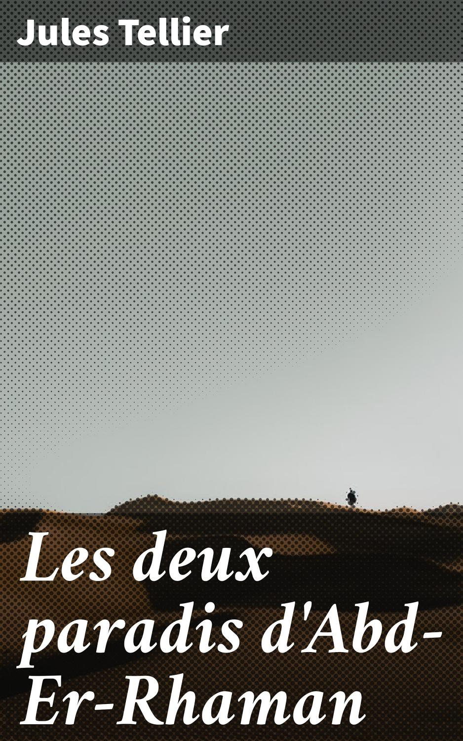 Couverture de Les deux paradis d&rsquo;Abd-Er-Rhaman
