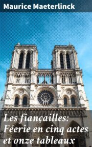 Couverture de Les fiançailles: Féerie en cinq actes et onze tableaux