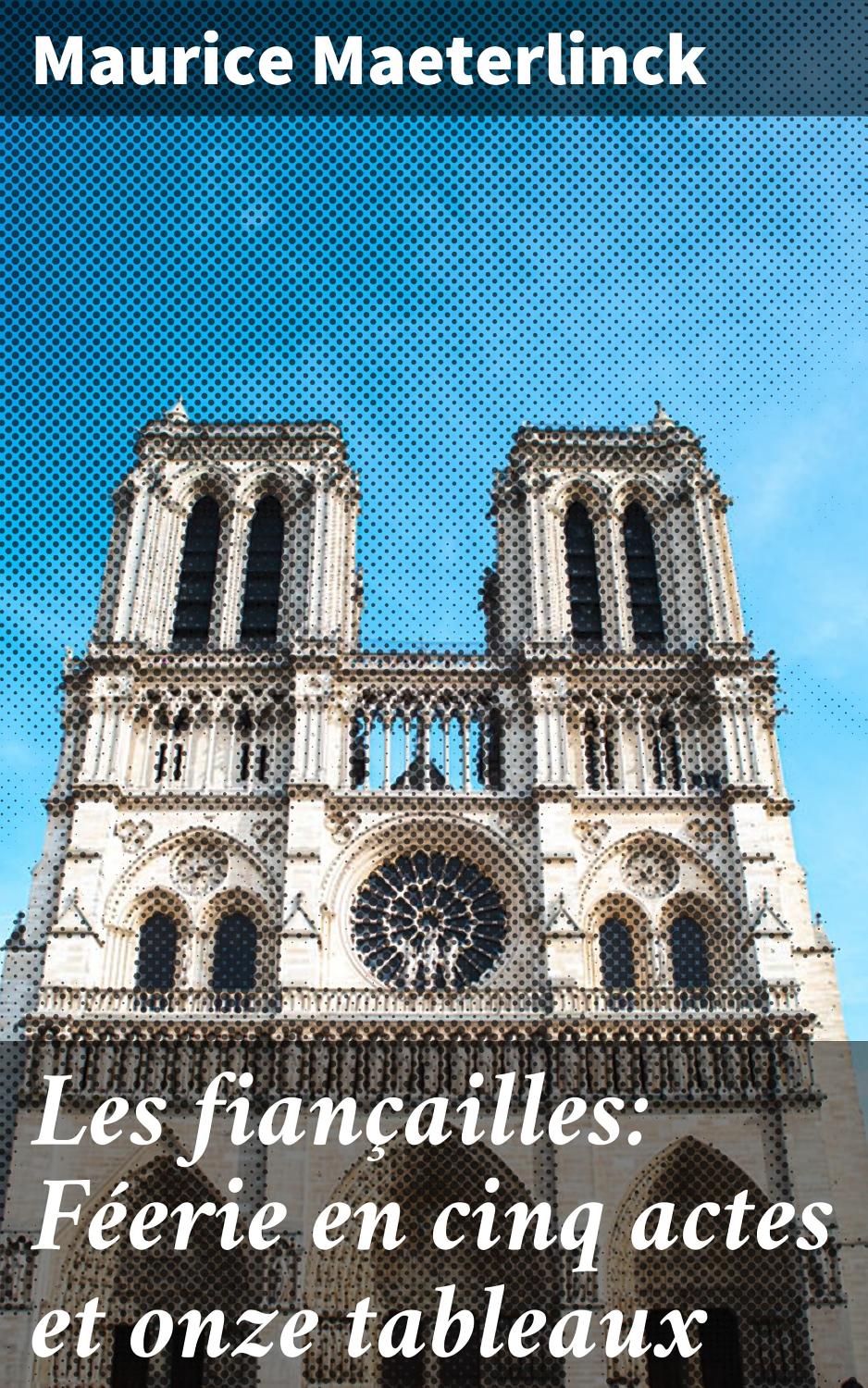 Couverture de Les fiançailles: Féerie en cinq actes et onze tableaux
