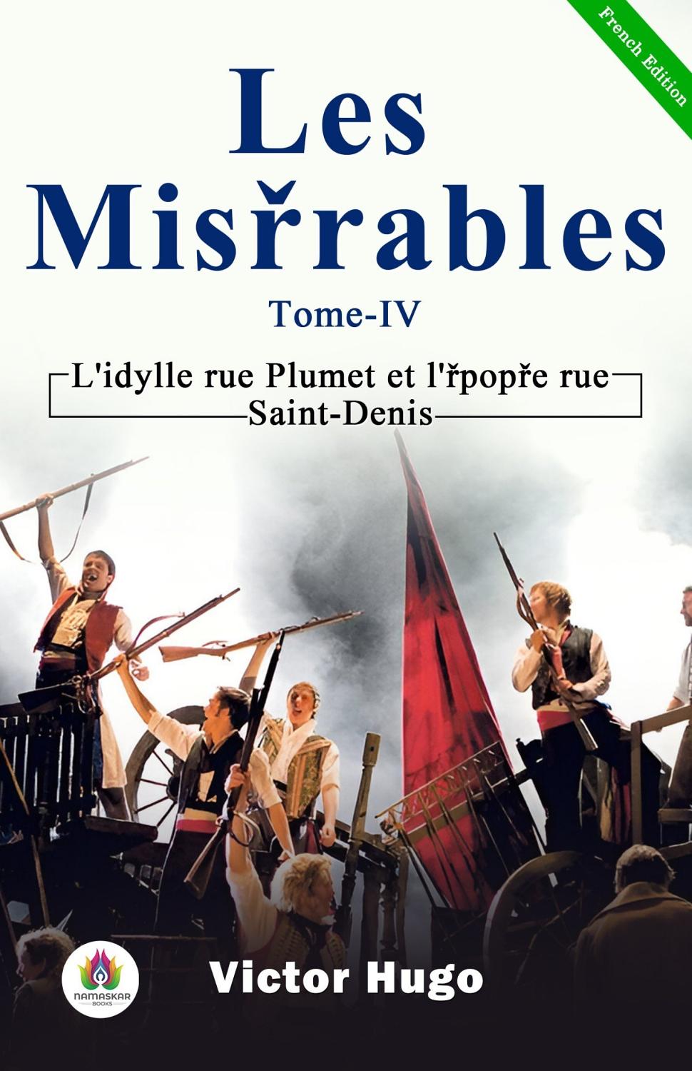 Couverture de Les misérables Tome IV: L&rsquo;idylle rue Plumet et l&rsquo;épopée rue Saint-Denis