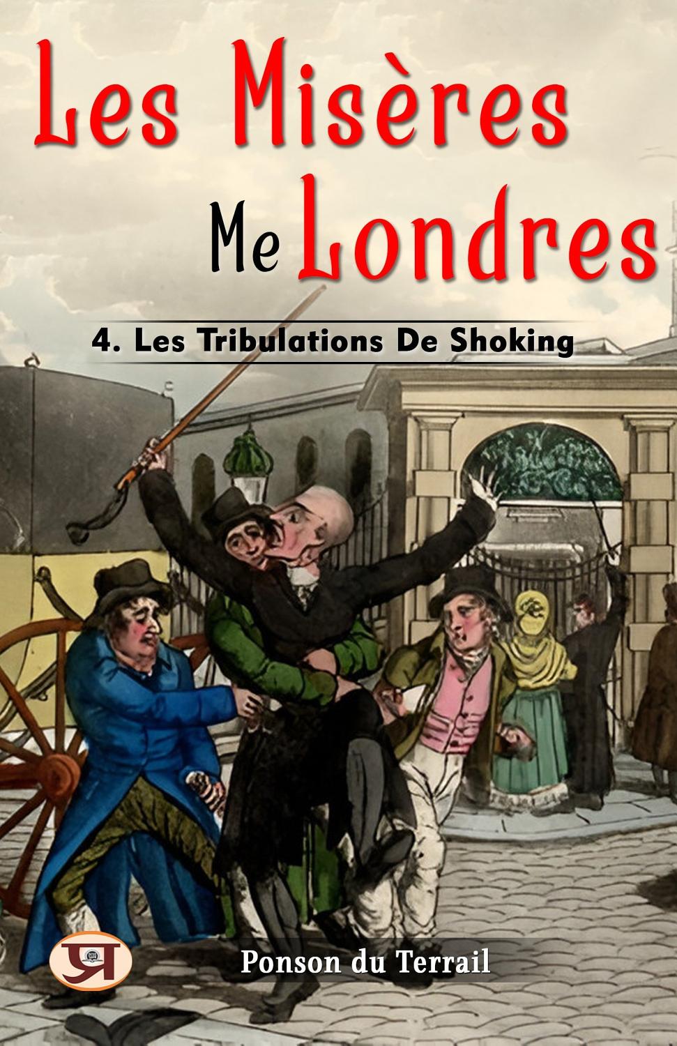 Couverture de Les misères de Londres, 4. Les tribulations de Shoking