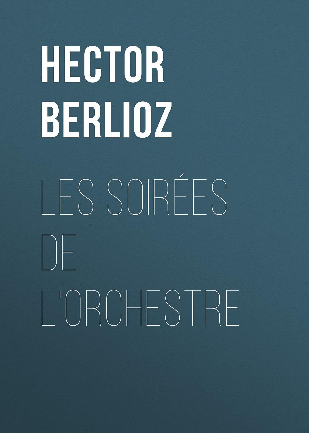 Couverture de Les soirées de l&rsquo;orchestre
