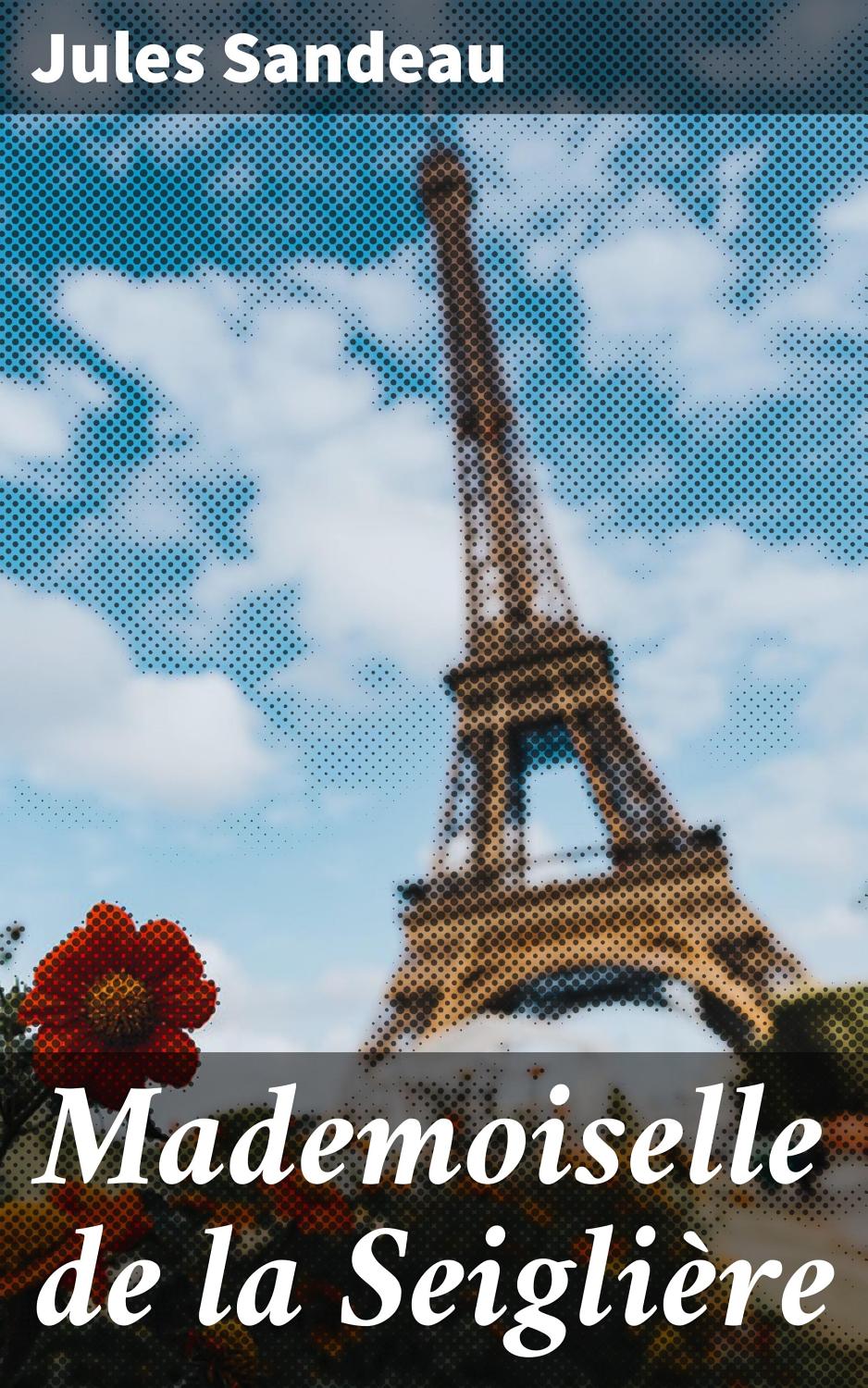 Couverture de Mademoiselle de la Seiglière
Comédie en quatre actes, en prose