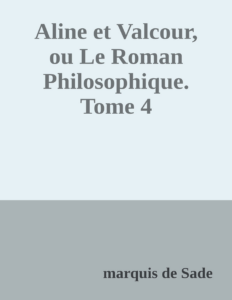 Couverture de Aline et Valcour, ou Le Roman Philosophique. Tome 4