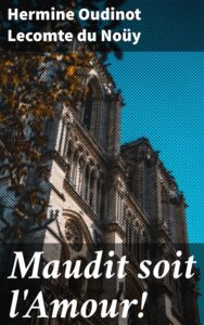 Couverture de Maudit soit l&rsquo;Amour!