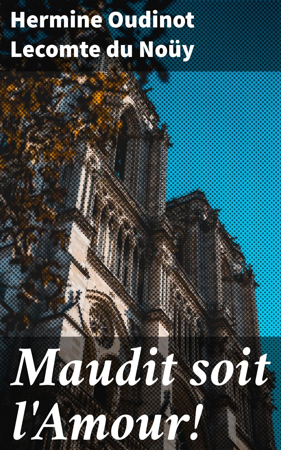Couverture de Maudit soit l&rsquo;Amour!