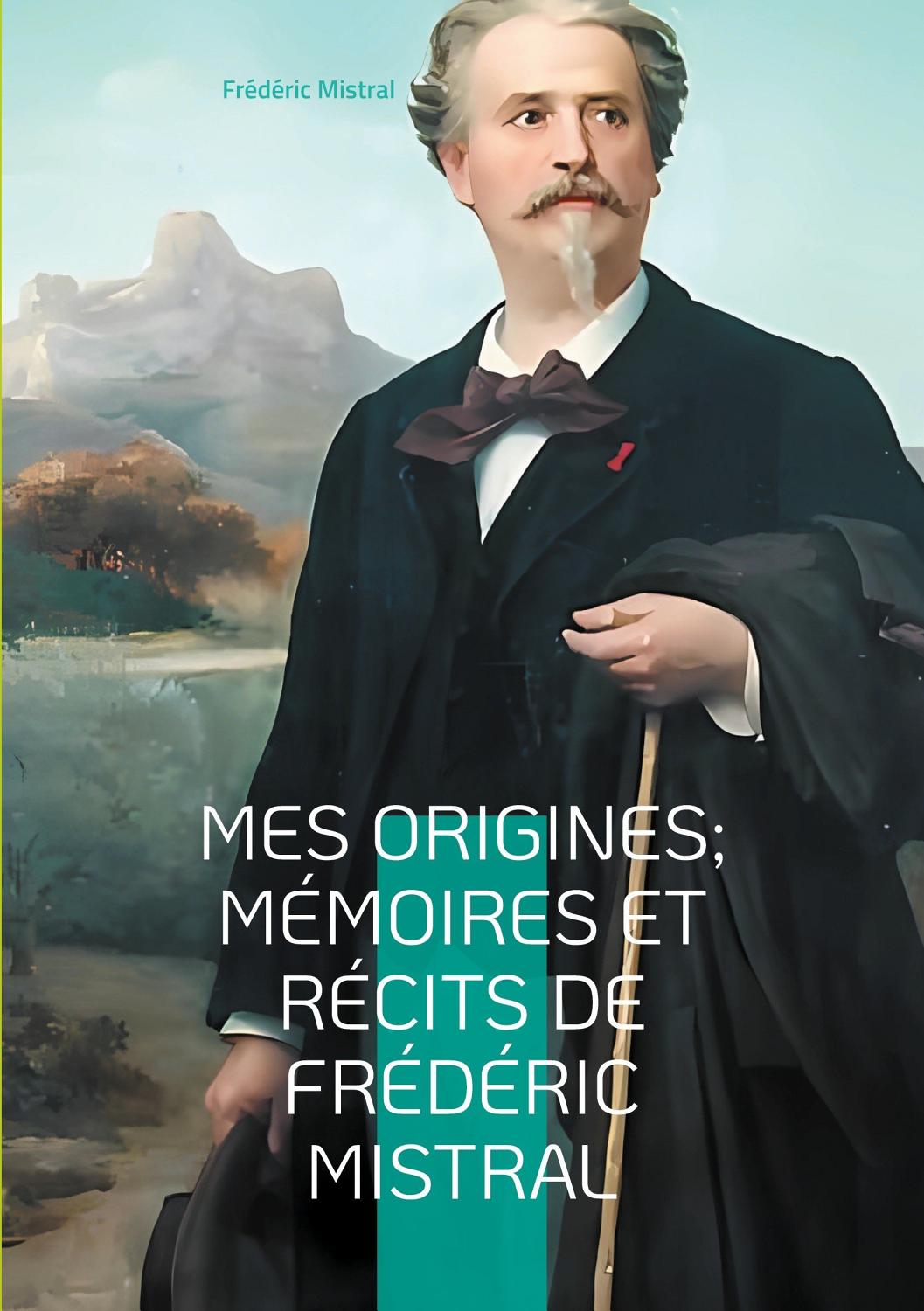 Couverture de Mes Origines; Mémoires et Récits de Frédéric Mistral