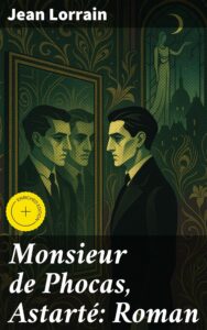 Couverture de Monsieur de Phocas, Astarté: Roman