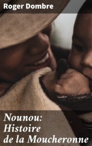 Couverture de Nounou: Histoire de la Moucheronne