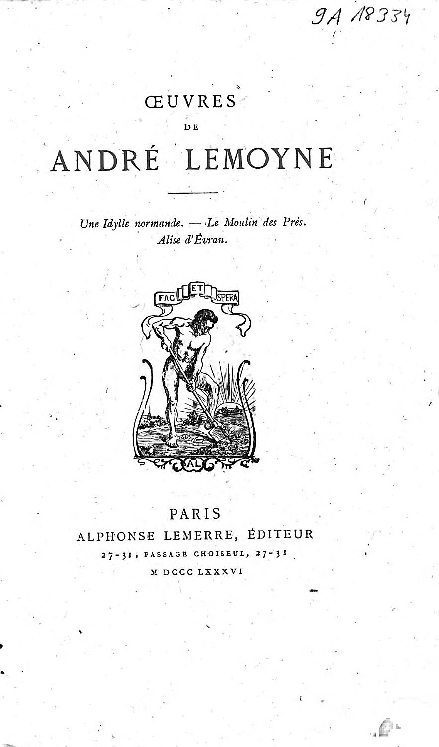 Couverture de Oeuvres de André Lemoyne
Une Idylle normande.—Le Moulin des Prés.—Alise d’Évran.