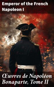 Couverture de Œuvres de Napoléon Bonaparte, Tome II.