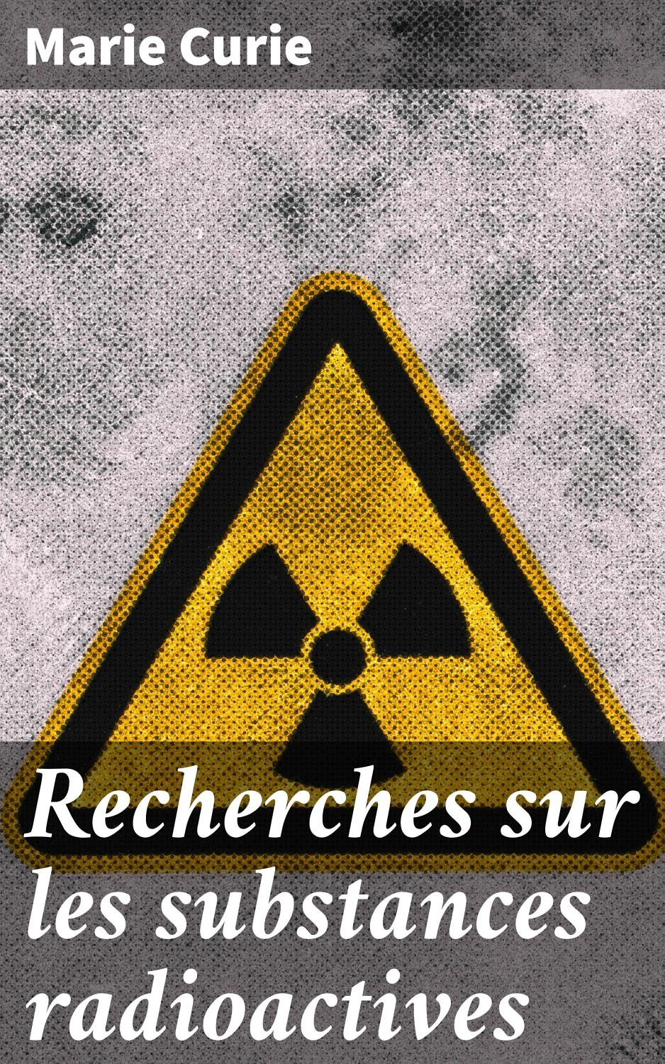 Couverture de Recherches sur les substances radioactives