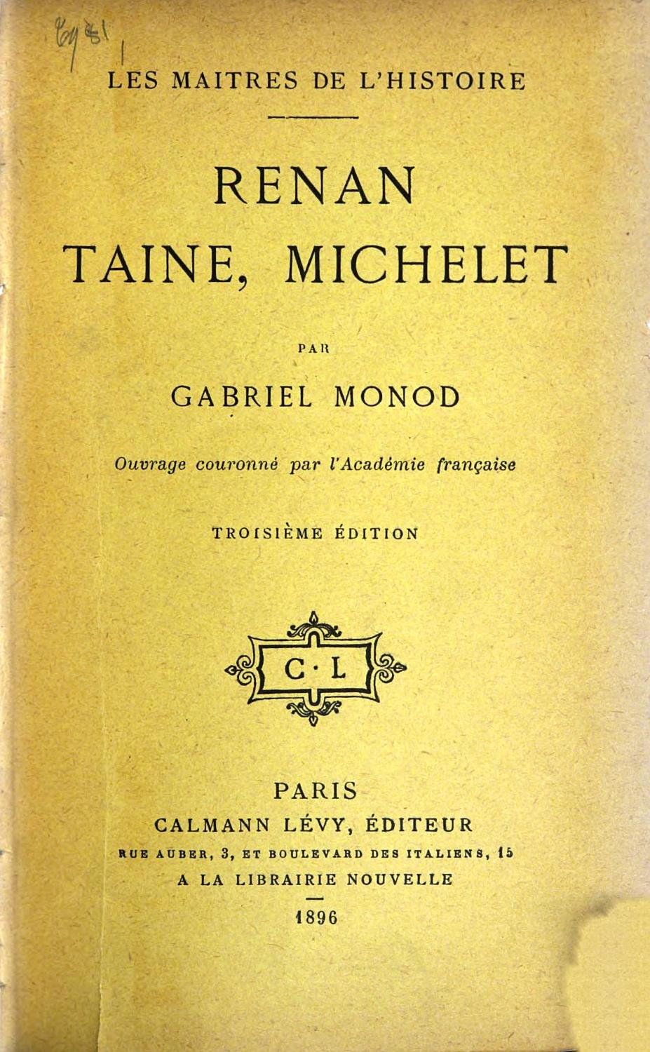 Couverture de Renan, Taine, Michelet: Les maîtres de l&rsquo;histoire