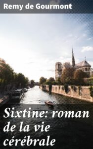 Couverture de Sixtine: roman de la vie cérébrale