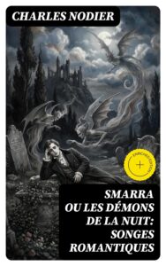 Couverture de Smarra ou les démons de la nuit: Songes romantiques