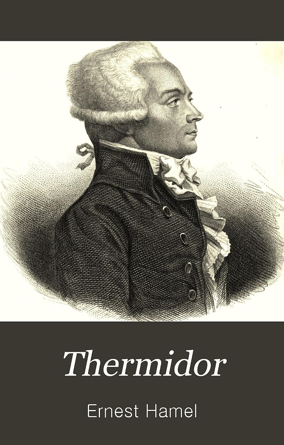 Couverture de Thermidor: d’après les sources originales et les documents authentiques