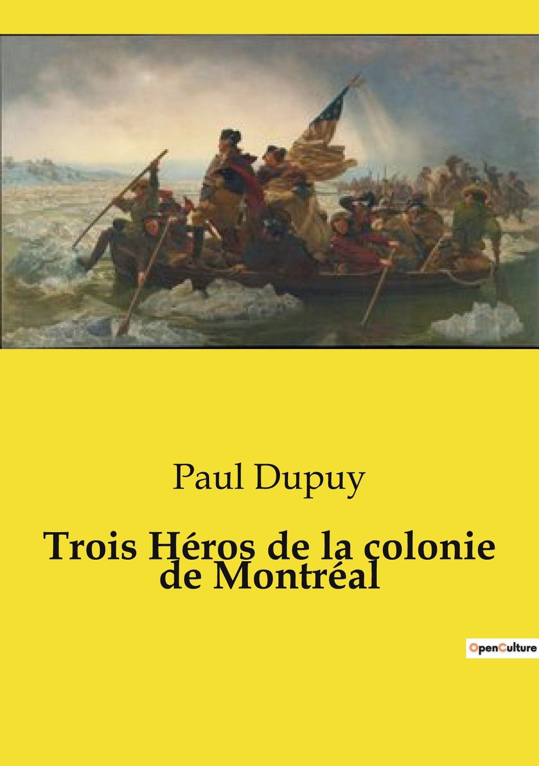 Couverture de Trois Héros de la colonie de Montréal