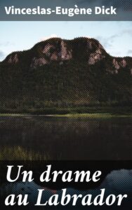 Couverture de Un drame au Labrador